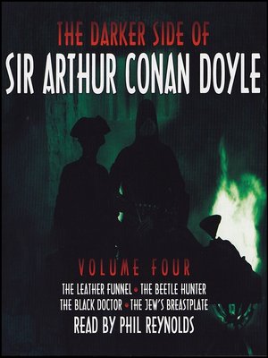 cover image of The Darker Side of Sir Arthur Conan Doyle, Volume 4